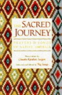 The Sacred Journey : Prayers and Songs of Native America Hardcove