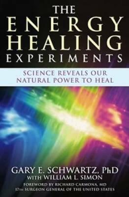 The Energy Healing Experiments: Science Reveals Our Natural Power to Heal - GOOD