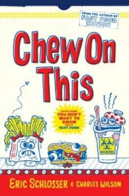 Chew On This: Everything You Don't Want to Know About Fast Food - GOOD