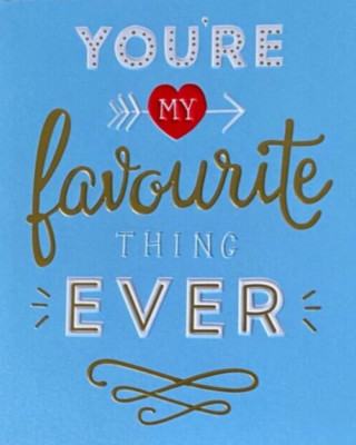 ''You're my Favourite Thing Ever'' Arrow Through Heart Anniversary Card by Simson