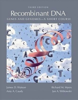 Recombinant DNA: Genes and Genomes - A Short Course, 3rd Edition with CD-ROM