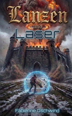Fabienne Gschwind | Lanzen und Laser | Taschenbuch | Deutsch (2026) | 326 S.