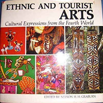 Ethnic and Tourist Arts : Cultural Expressions from the Fourth Wo