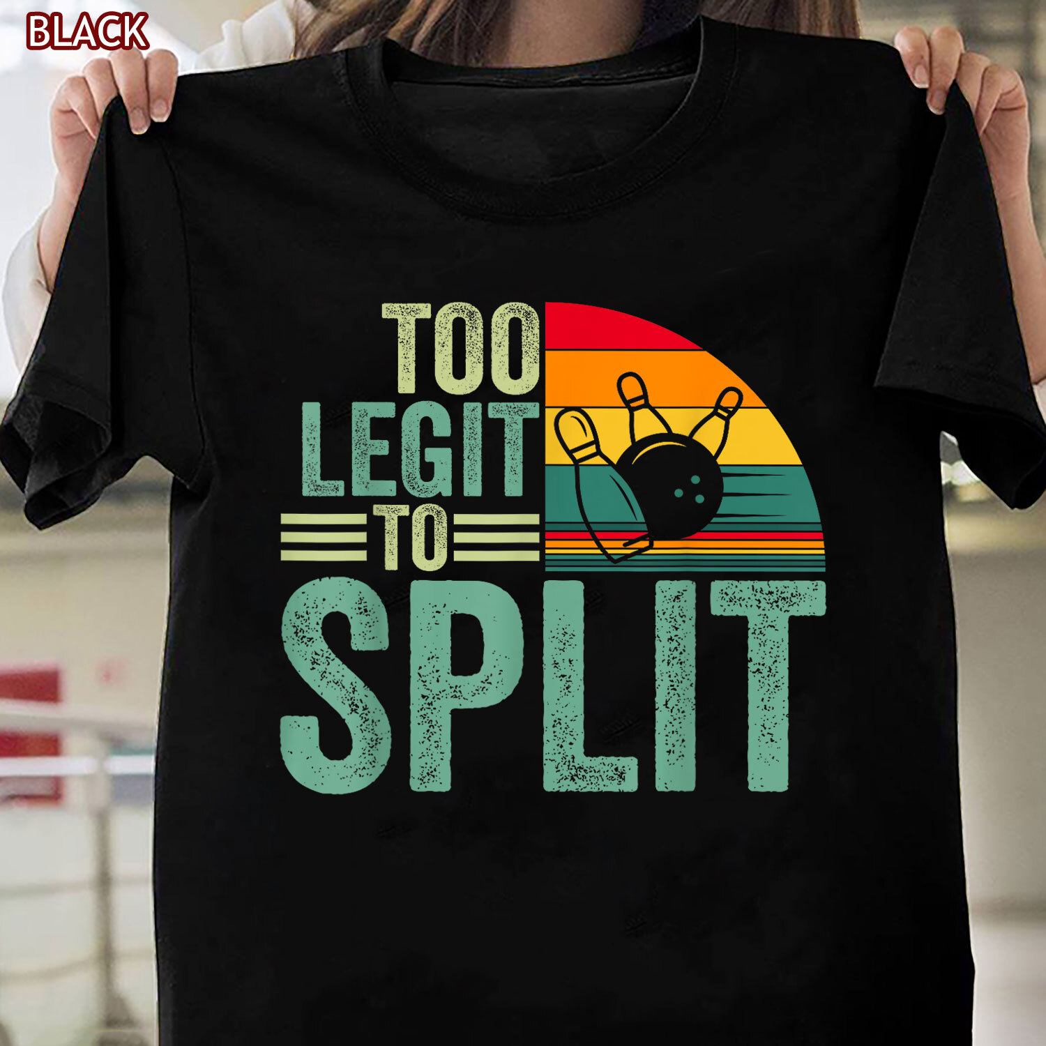 Too Ligit To Split Funny Bowlers Bowling Player T-Shirt, Birthday Bowling Gifts