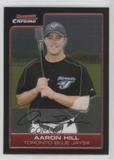 2006 Bowman Chrome Aaron Hill #136 3f4