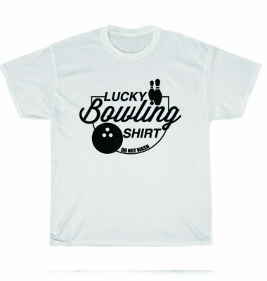 Funny Lucky Bowling Shirt Do Not Wash Quote Bowlers T-Shirt Unisex Tee Gift NEW
