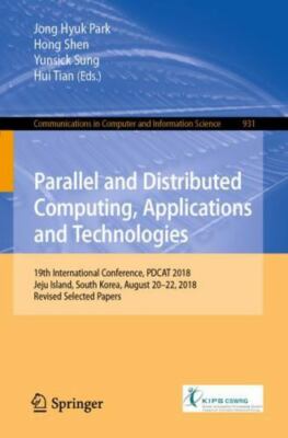 Parallel and Distributed Computing, Applications and Technologies: 19th...