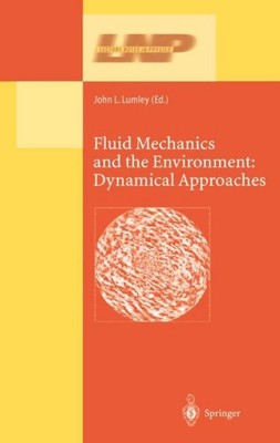 Fluid Mechanics and the Environment: Dynamical Approaches John L. Lumley
