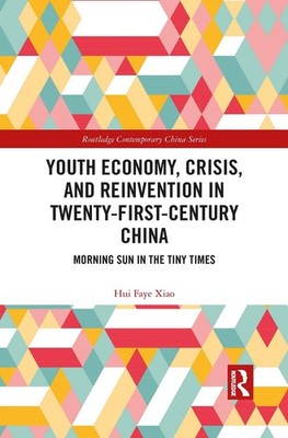 Youth Economy, Crisis, and Reinvention in Twenty-First-Century China: Morning Su