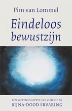 EINDELOOS BEWUSTZIJN By Pim Van Lommel *Excellent Condition*