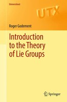 Introduction To The Theory Of Lie Groups Roger Godement Taschenbuch Universitext