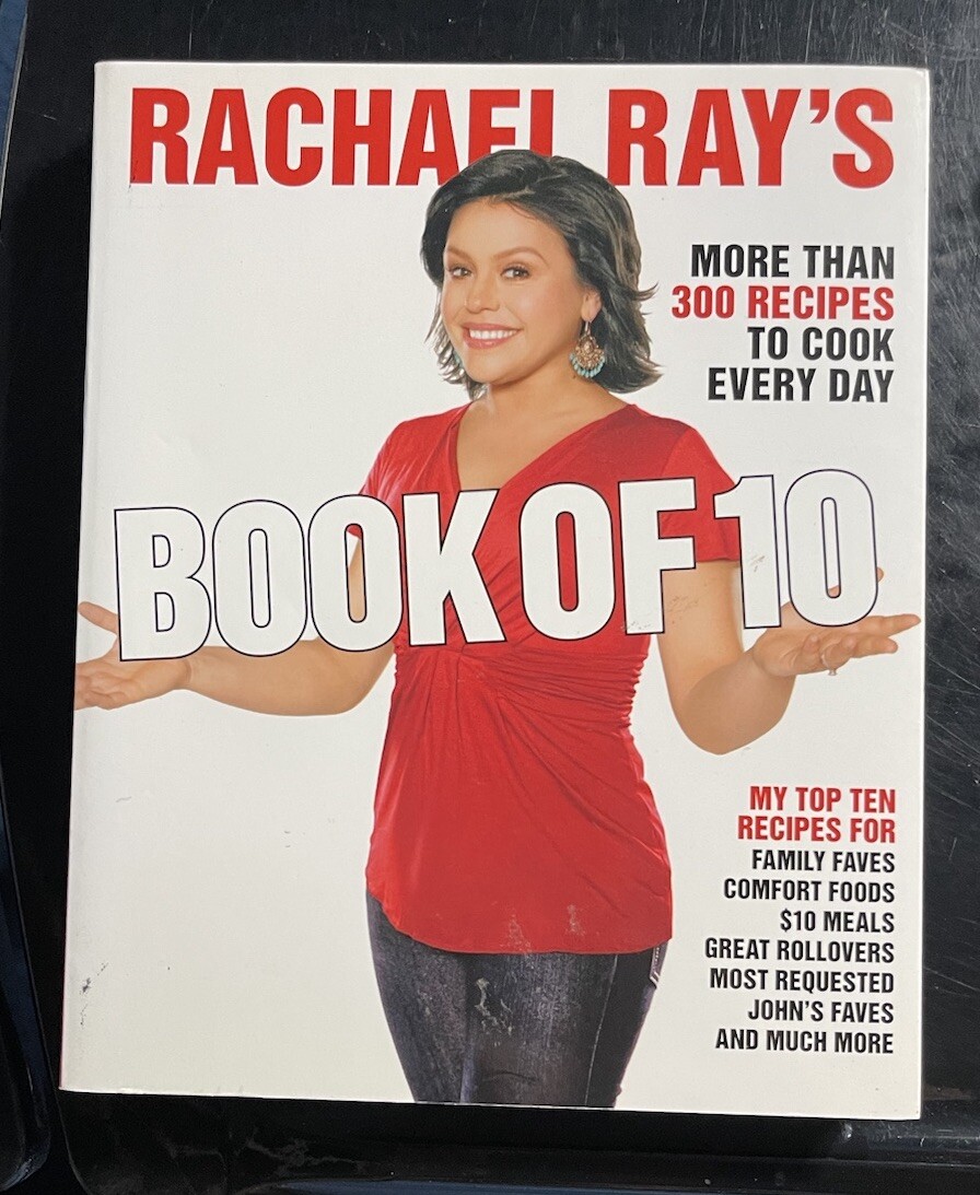 Rachael Ray's Book of 10 : More Than 300 Recipes to Cook Every Day. Make Offer