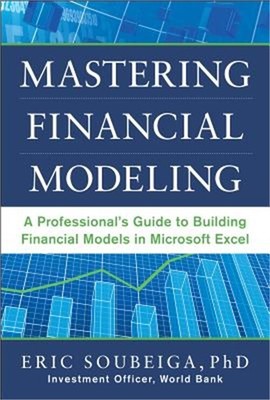 Mastering Financial Modeling: A Professional's Guide to Building Financial Model
