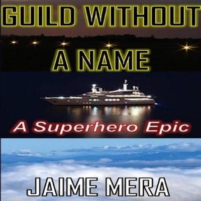 Guild Without a Name A Superhero Epic Jaime Mera Paperback Lulu P