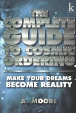 The Complete Guide to Cosmic Ordering, Moore, A, Used; Good Book