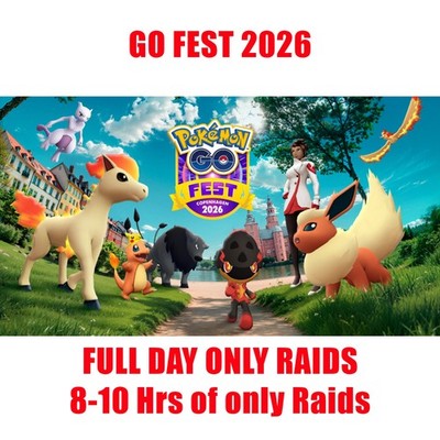 Pokemon Go  Go fest 2026   ONLY RAIDS FULL DAY ANY LOCATION
