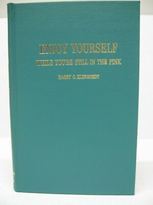 Enjoy Yourself While You're Still In The Pink by Harry O. Klingstedt (1967, Hard