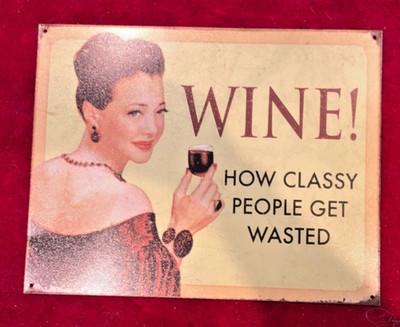 Wine How Classy People Get Wasted Wall Hanging Sign Funny Bar Decor