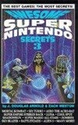 Awesome Super Nintendo Secrets 3 Paperback Zach, Arnold, J. Dougl