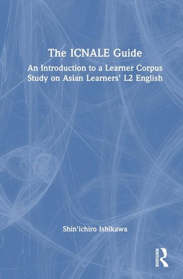 The ICNALE Guide: An Introduction to a Learner Corpus Study on Asian Learners' L
