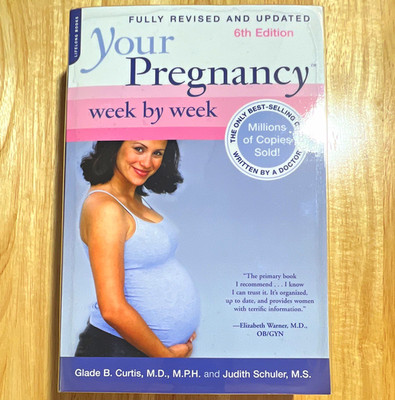 Your Pregnancy Week by Week 6th Ed Revised & Updated Paperback Curtis Schuler