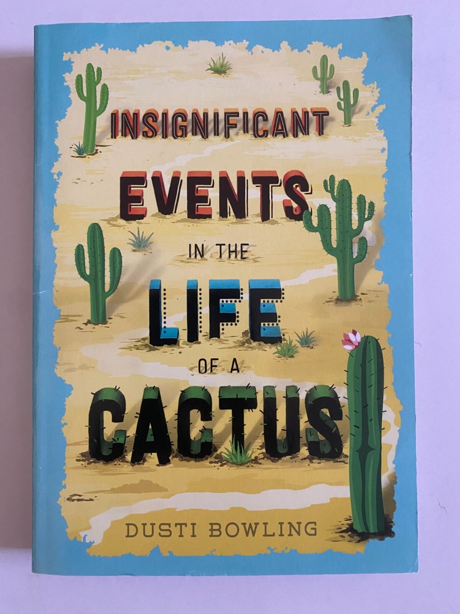 Insignificant Events In The Life Of A Cactus by Dusti Bowling | eBay
