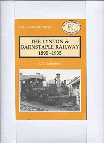 The Lynton and Barnstaple Railway: OL51 (Library of... - Catchpole, L.T.