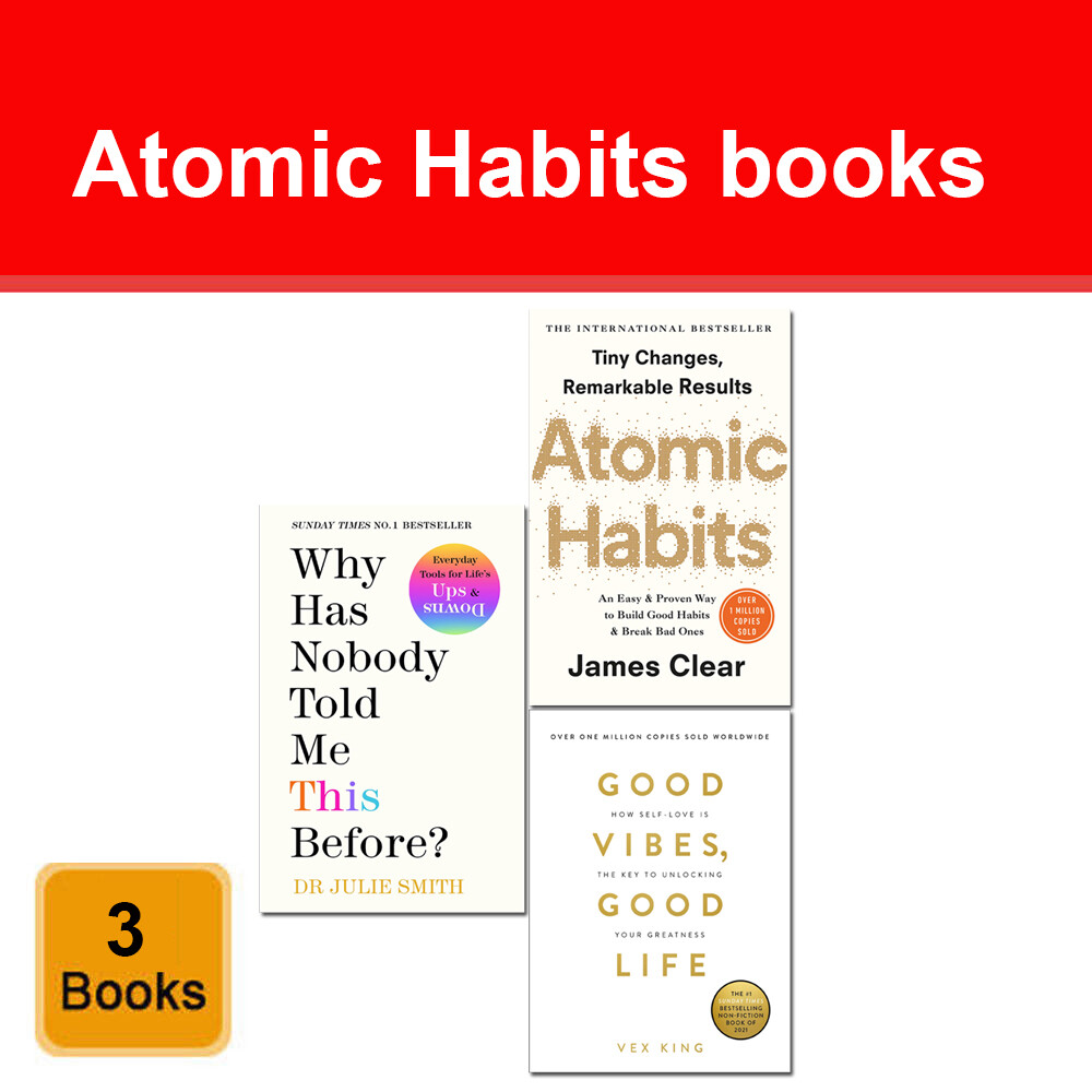 Why Has Nobody Told Me This Before, Atomic Habits, Good Vibes Good Life 3 Books