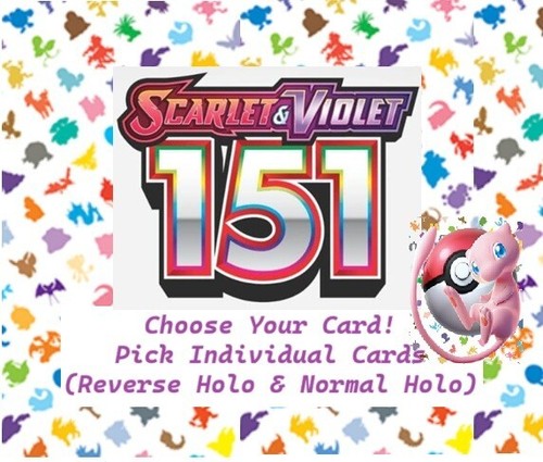 Pokemon Scarlet & Violet 151 - Choose Your Card (NM) Holo & Reverse Holos!