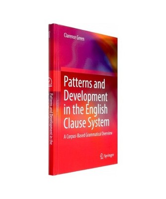 Patterns and Development in the English Clause System: A Corpus-Based Grammatica