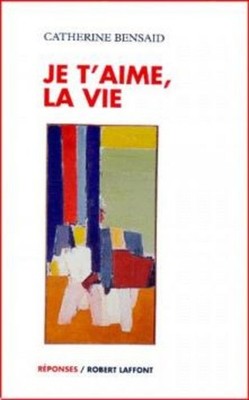 Je T'aime La Vie | Bensaid Catherine | Sehr guter Zustand