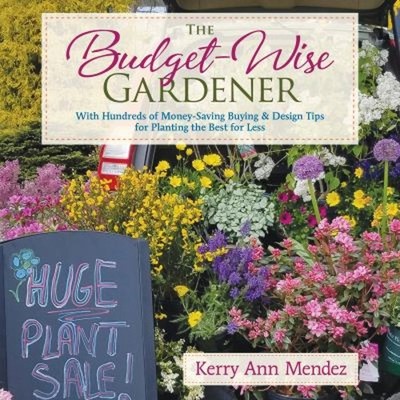 The Budget-Wise Gardener : With Hundreds of Money-Saving Buying a