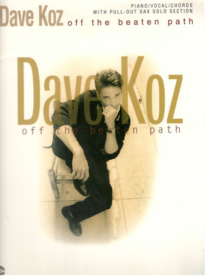 DAVE KOZ OFF THE BEATEN PATH MUSIC BOOK PIANO/VOCAL/CHORDS WITH SAX SOLO SECTION