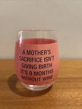 Wine Glass Funny  “A Mother’s Sacrifice Isn’t Giving Birth”