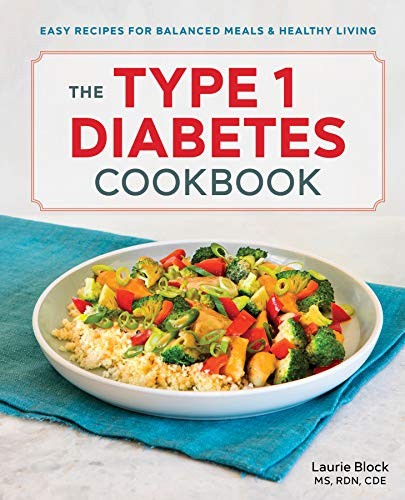 The Type 1 Diabetes Cookbook: Easy Recipes for Balanced Meals an