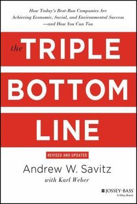 The Triple Bottom Line: How Today's Best-Run Companies Are Achieving Economic, S
