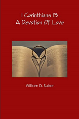 1 Corinthians 13: A Devotion of Love - Paperback NEW Sulzer, William 20/07/2018