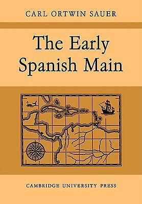 The Early Spanish Main Sauer Paperback Cambridge University Press 9780521088480
