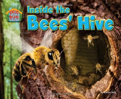 Inside the Bees' Hive (Snug As a Bug: Where Bugs Live)