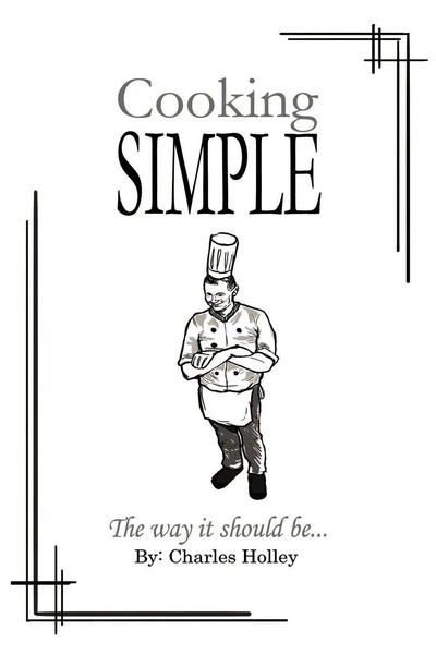 Charles Holley | Cooking Simple | Taschenbuch | Englisch (2009) | AuthorHouse-image