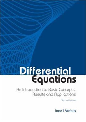 DIFFERENTIAL EQUATIONS: AN INTRODUCTION TO BASIC CONCEPTS, RESULTS AND APPLICATI