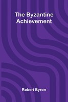 Robert Byron | The Byzantine Achievement | Taschenbuch | Englisch (2026)