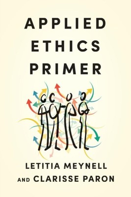 Applied Ethics Primer von Letitia Meynell Taschenbuch 9781554816149