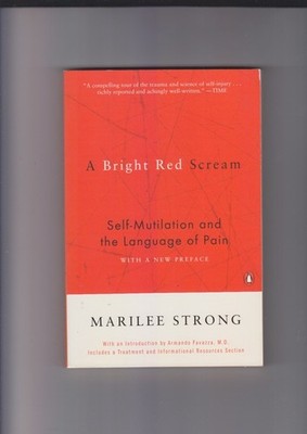 EIN HELLER ROTER SCHREI Selbstverstümmelung Sprache des Schmerzes Marilee Strong