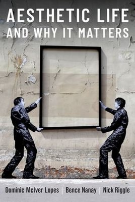 Aesthetic Life and Why It Matters Dominic, Riggle, Nick, Nanay, B