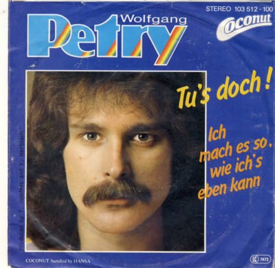 7''  Wolfgang Petry  - Tu's doch ! -   Ich mach es so  wie ich's  eben  kann