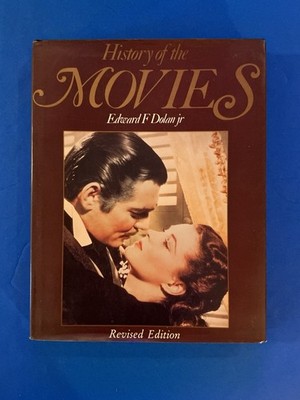 History Of The Movies, Edward Dolan Jr., HC, DJ, 1983