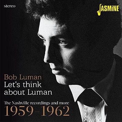 Let's Think About Luman (The Nashville Recordings & More 1959-62) by LUMAN,BOB