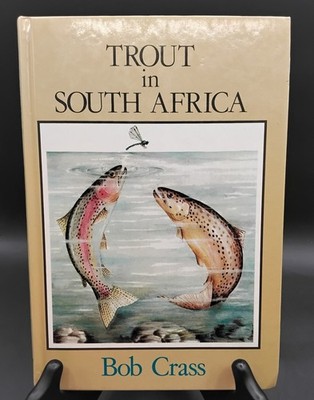 TROUT IN SOUTH AFRICA By Bob Crass - HC 1st EDITION 1986