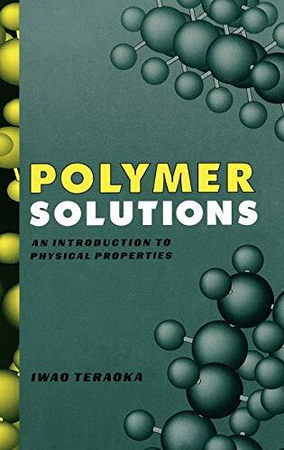 Polymer Solutions: An Introduction to Physical Properties by Teraoka HB^+
